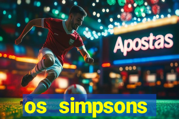 os simpsons assistir online dublado
